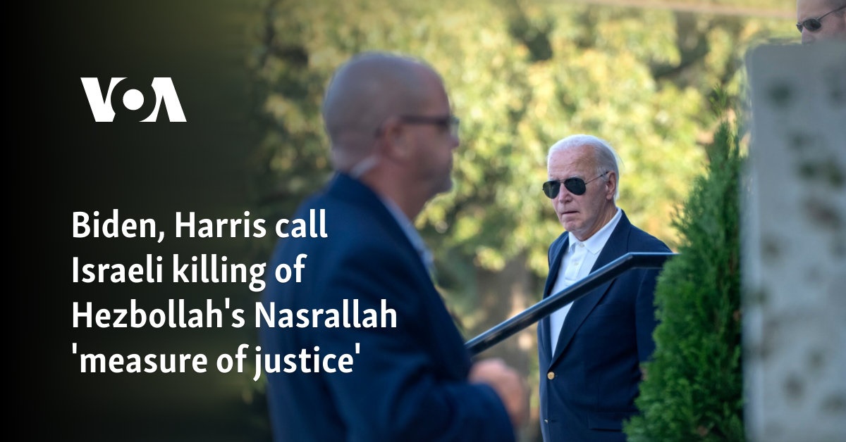 Biden, Harris call Israeli killing of Hezbollah's Nasrallah 'measure of justice'