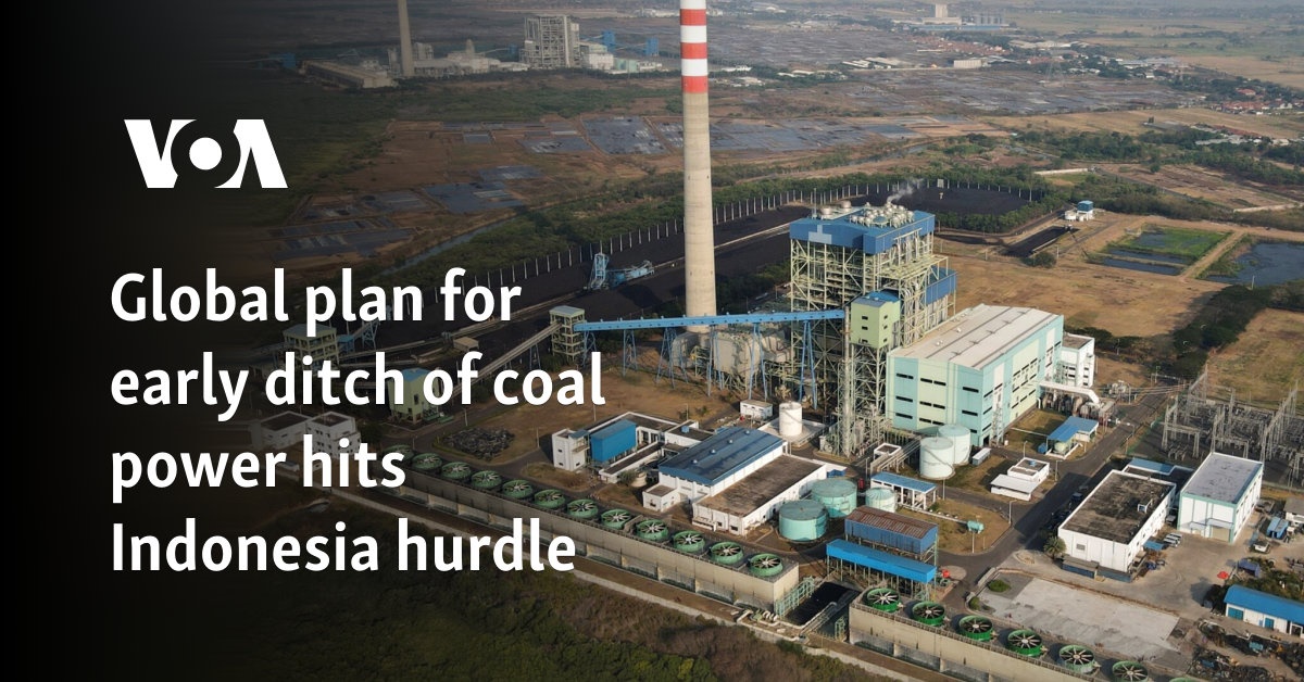 Global plan for early ditch of coal power hits Indonesia hurdle