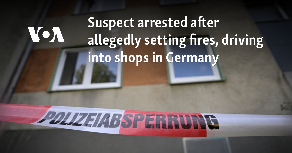 Suspect arrested after allegedly setting fires, driving into shops in Germany