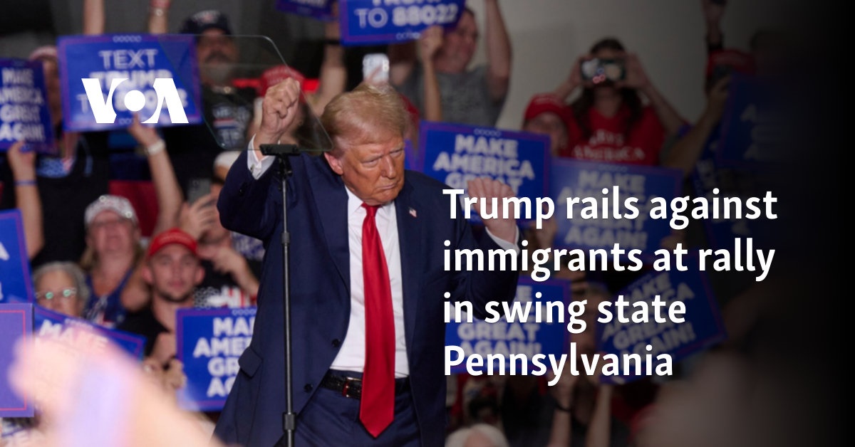 Trump rails against immigrants at rally in swing state Pennsylvania