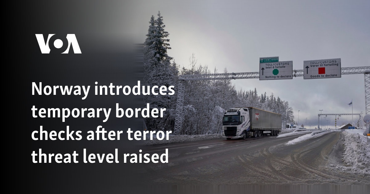 Norway introduces temporary border checks after terror threat level raised