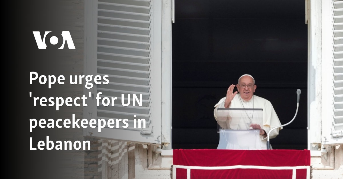 Pope urges 'respect' for UN peacekeepers in Lebanon