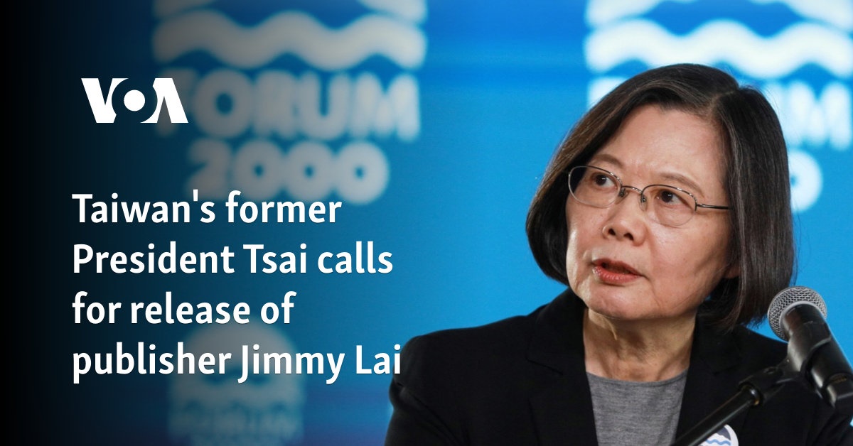 Taiwan's former President Tsai calls for release of publisher Jimmy Lai