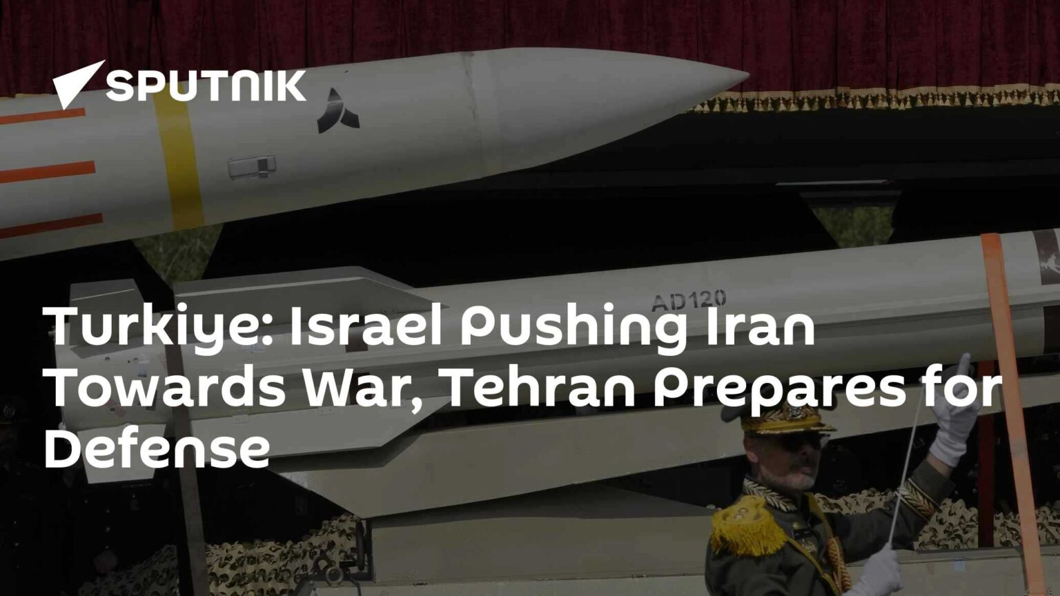 Turkiye: Israel Pushing Iran Towards War, Tehran Prepares for Defense