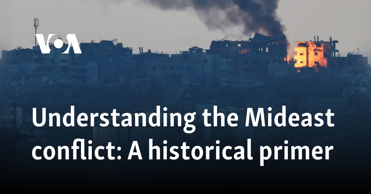 Understanding the Mideast conflict: A historical primer