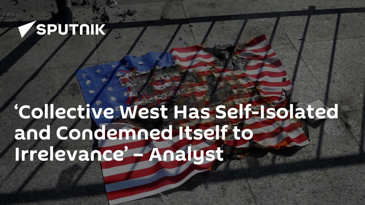 ‘Collective West Has Self-Isolated and Condemned Itself to Irrelevance’ – Analyst